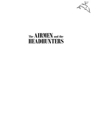The Airmen and the Headhunters - ebook